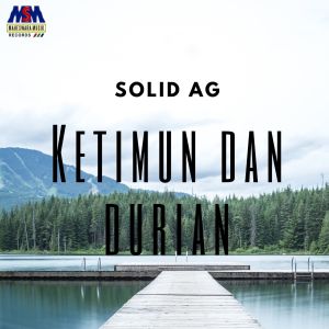Dengarkan Ketimun Dan Durian lagu dari Solid AG dengan lirik