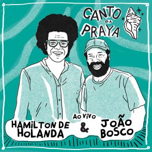 Hamilton De Holanda的專輯Canto da Praya - Hamilton de Holanda e João Bosco Ao Vivo