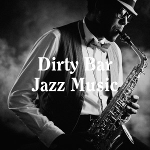 Album Dirty Bar Jazz Music from 