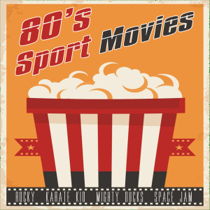 80's Sport Movies (Rocky, Karate Kid, Mighty Ducks, Space Jam) dari Various Artists