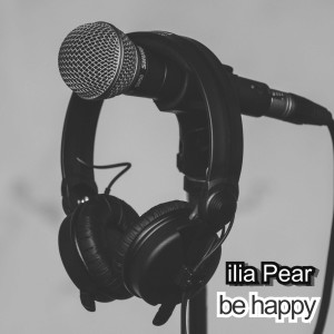 ดาวน์โหลดและฟังเพลง Be Happy พร้อมเนื้อเพลงจาก ilia Pear