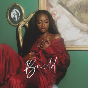 收聽Justine Skye的Build (Explicit)歌詞歌曲