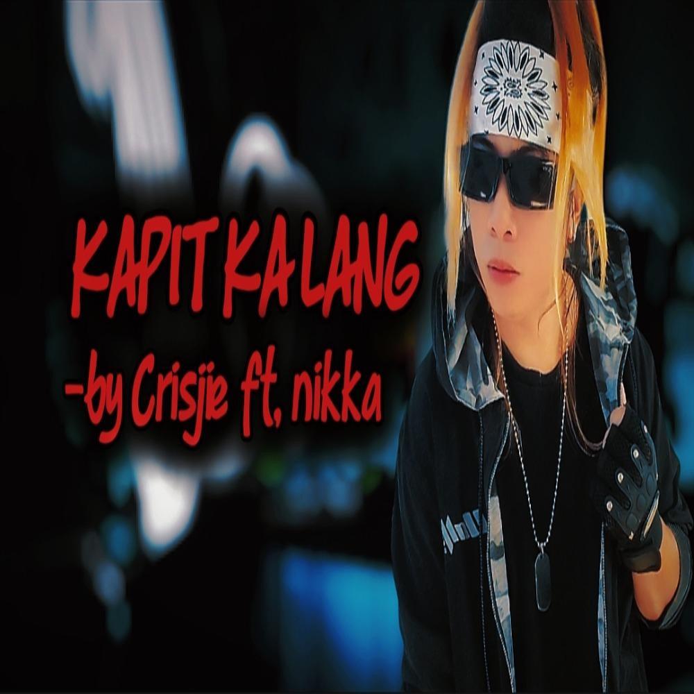 Kapit ka lang (feat. Crisjie & Nikka) (Explicit)