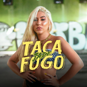 Taca Fogo (Explicit)