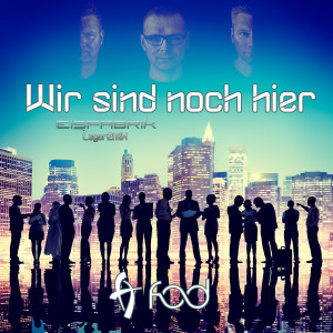 ดาวน์โหลดและฟังเพลง Wir sind noch hier (Lager 2 Mix) พร้อมเนื้อเพลงจาก F.O.D.