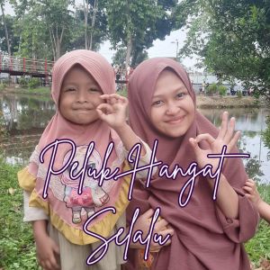 Listen to Peluk Hangat Selalu song with lyrics from Siti Aisyah