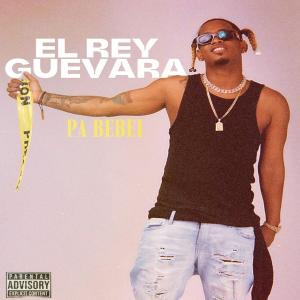 收聽El Rey Guevara的Pa Bebei (Explicit)歌詞歌曲