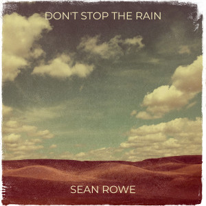 Sean Rowe的專輯Don't Stop the Rain