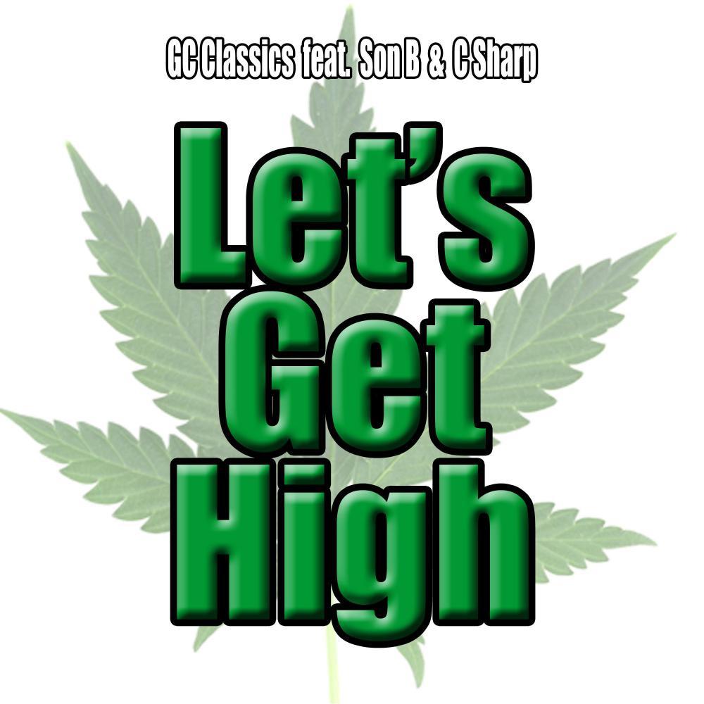 Lets Get High (feat. Son B & C Sharp) (Explicit)