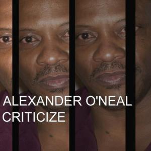 收聽Alexander O'Neal的Criticize [Critical Yo Jo Working Club Mix] (Critical Yo Jo Working Club Mix)歌詞歌曲