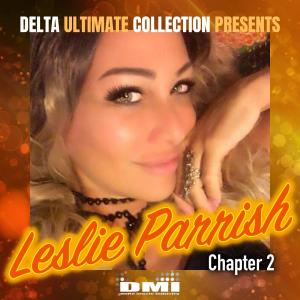 Leslie Parrish的專輯Delta Ultimate Collection Presents Leslie Parrish Chapter 2