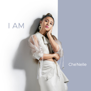 ดาวน์โหลดและฟังเพลง I AM (Chinese Version) พร้อมเนื้อเพลงจาก Che'Nelle