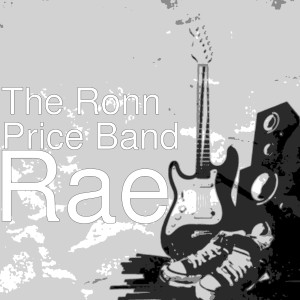 Dengarkan Rae lagu dari The Ronn Price Band dengan lirik