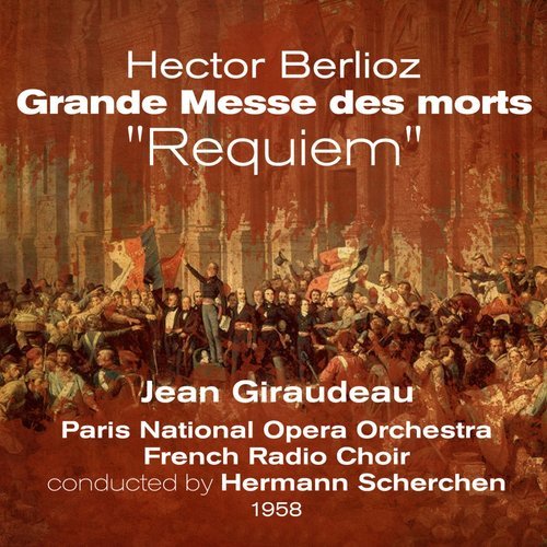 Hector Berlioz: The Grande Messe des morts, Op. 5, "Requiem" - "Requiem Et Kyrie"