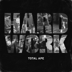 Total Ape的專輯Hard Work