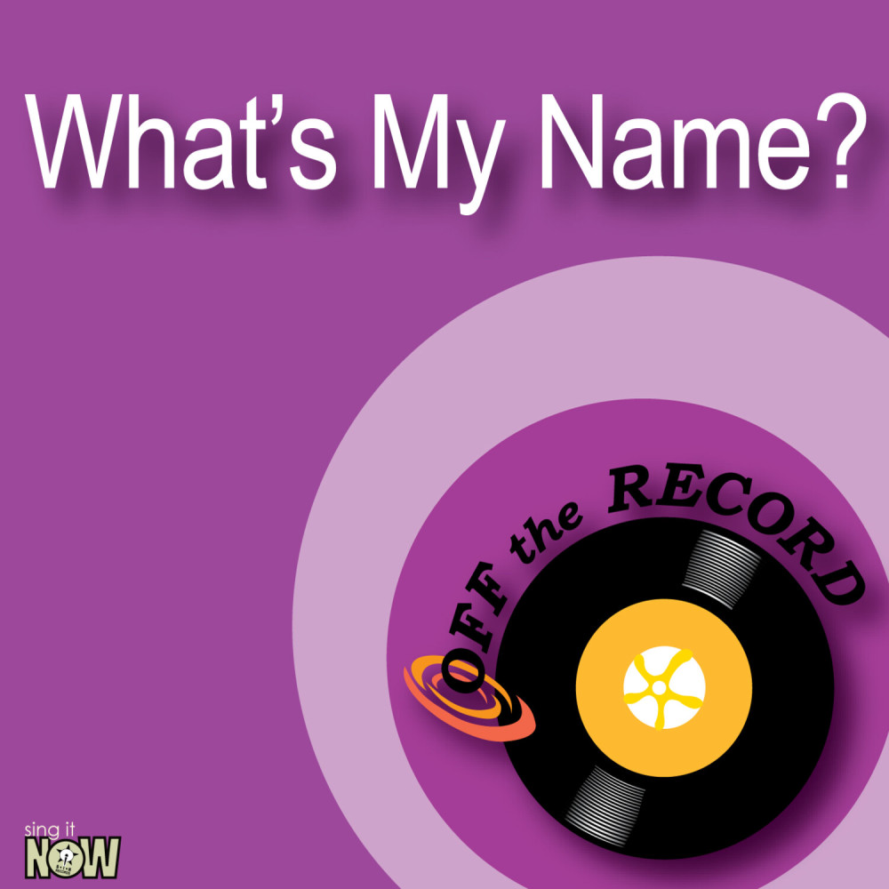 What’s My Name? (made famous by Rihanna feat Drake) [Instrumental Version]