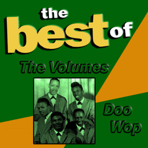 อัลบัม The Best of the Volumes Doo Wop ศิลปิน The Volumes