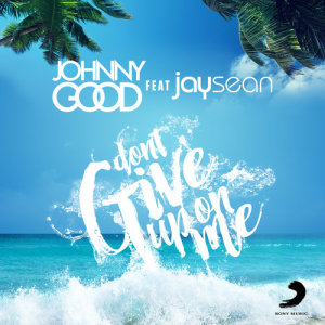 收聽Johnny Good的Don't Give up on Me (Radio Edit)歌詞歌曲