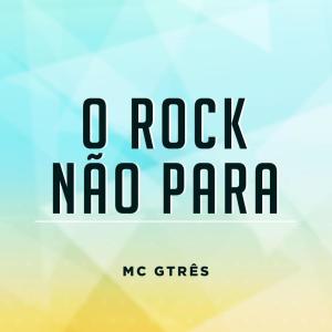 Listen to O Rock Não Para song with lyrics from Mc Gtrês