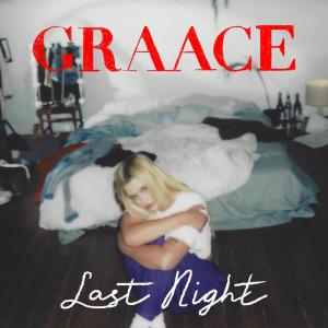 收聽GRAACE的Last Night (Explicit)歌詞歌曲