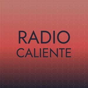 ดาวน์โหลดและฟังเพลง Radio Caliente พร้อมเนื้อเพลงจาก Chtt
