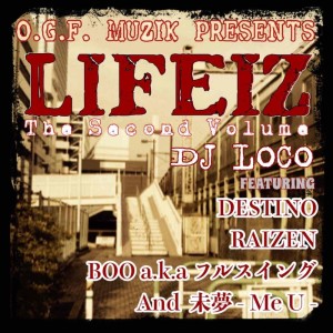 Album LIFEIZ - The Second Volume - (feat. DESTINO, RAIZEN, BOO a.k.a FULLSWING & Me U) from DJ Loco