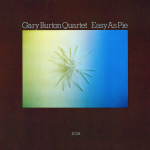 อัลบัม Easy As Pie ศิลปิน Gary Burton Quartet