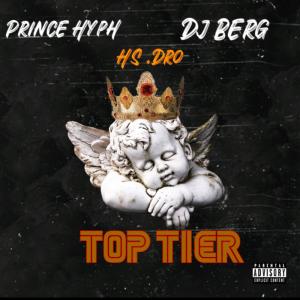 Prince Hyph的專輯Top tier (feat. Hs dro & Dj Berg) (Explicit)