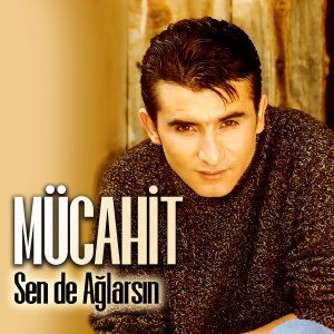 Album Sen de Ağlarsın from Mücahit