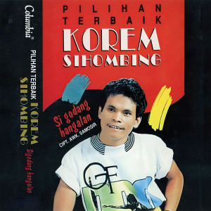 Album Si Godang Hangalan oleh Korem Sihombing