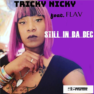 Listen to Still in da Dec song with lyrics from Tricky Nicky