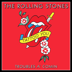 ดาวน์โหลดและฟังเพลง Troubles A' Comin พร้อมเนื้อเพลงจาก The Rolling Stones