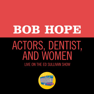 อัลบัม Actors, Dentist, And Women ศิลปิน Bob Hope