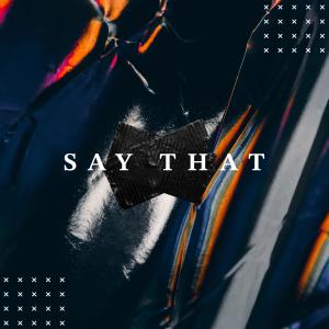 อัลบัม Say That (feat. Jenna Wright) ศิลปิน LJ Jones