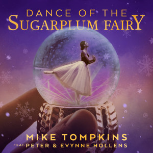 Album Dance of the Sugar Plum Fairy from Mike Tompkins