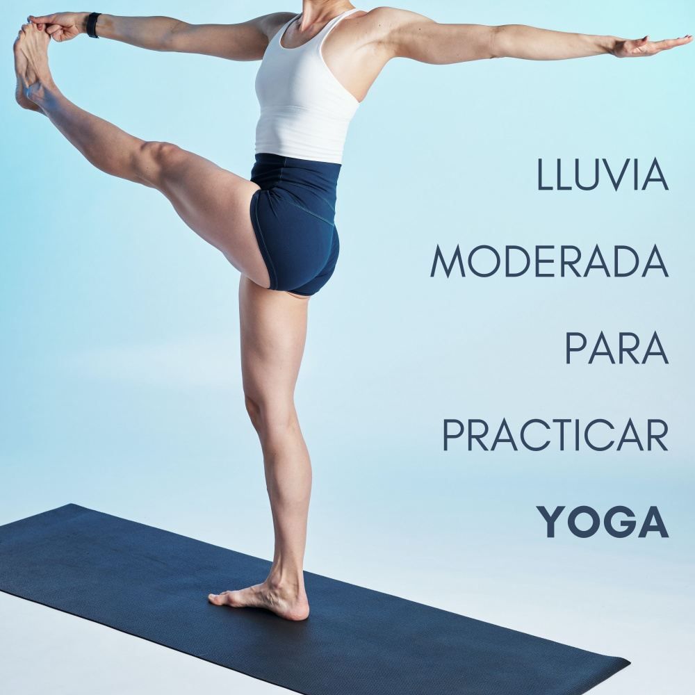 La Mejor Música De Lluvia Moderada Mientras Haces Yoga