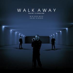 อัลบัม Walk Away (Saints Version) ศิลปิน Win and Woo