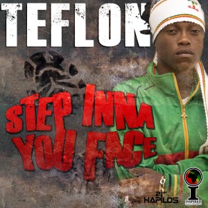 收聽Teflon Young King的Step Inna You Face歌詞歌曲