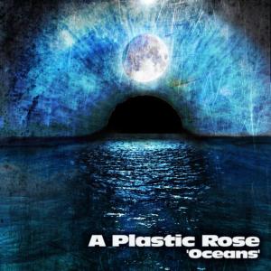 ดาวน์โหลดและฟังเพลง Oceans พร้อมเนื้อเพลงจาก A Plastic Rose