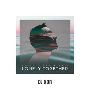 อัลบัม Lonely Together ศิลปิน DJ XOR