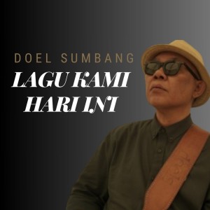Album Lagu Kami Hari Ini from Doel Sumbang
