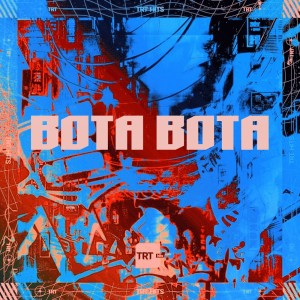 收聽TRT HITS的BOTA BOTA (Explicit)歌詞歌曲