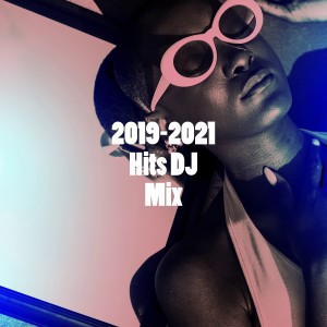 อัลบัม 2019-2021 Hits DJ Mix ศิลปิน Today's Hits!