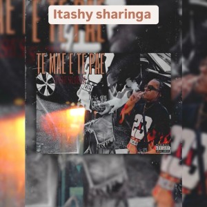 ดาวน์โหลดและฟังเพลง Te mae e te pae (Explicit) พร้อมเนื้อเพลงจาก Itashy Sharinga
