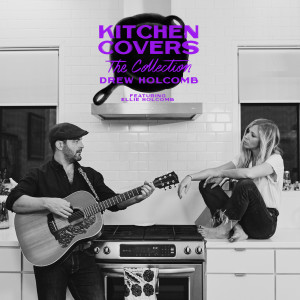 Album Kitchen Covers: The Collection from Drew Holcomb & The Neighbors