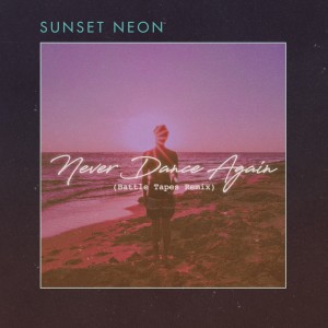 อัลบัม Never Dance Again ศิลปิน Sunset Neon