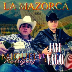 Javi Vago的專輯La Mazorca (feat. Miguel Rodriguez)