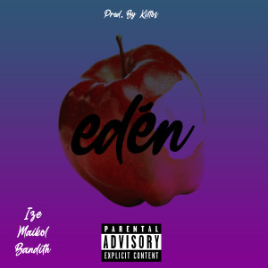 Dengarkan lagu Edén (Explicit) nyanyian Maikol dengan lirik