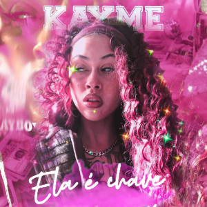 ดาวน์โหลดและฟังเพลง Ela É Chave พร้อมเนื้อเพลงจาก Kaymé