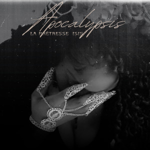 Listen to APOCALYPSIS song with lyrics from La Prêtresse ISIS